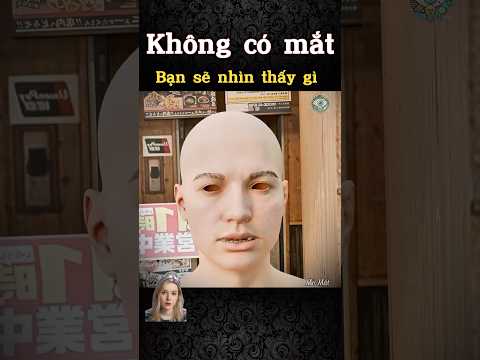 Bí Ẩn Đáng Sợ: Điều Gì Xảy Ra Khi Bạn Không Còn Đôi Mắt?