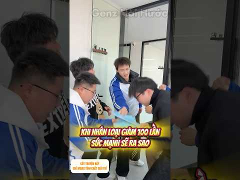 Khi Nhân Loại Giảm Sức Mạnh 100 Lần Sẽ Ra Sao | Lưu Nhị Siêu Bựa | Genz Hài Hước #shorts