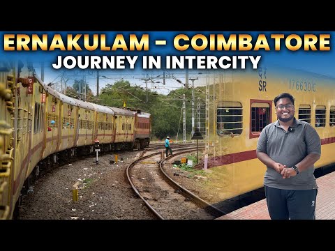 ERNAKULAM - COIMBATORE JOURNEY IN INTERCITY EXPRESS