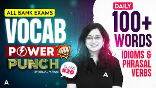 IBPS & SBI Clerk 2025 | Vocab Power Punch Reloaded | Vocab, Idioms, Phrasal Verbs #20 | Kinjal Ma'am