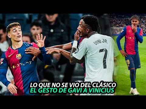 Lo que NO SE VIO del CLÁSICO, La BRONCA de VINICIUS y GAVI | REACCIÓN del MADRID a los GOLES BARCA