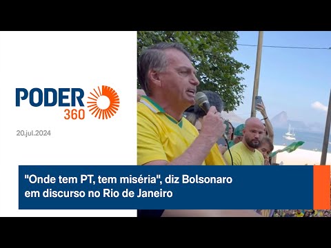 "Onde tem PT, tem miséria", diz Bolsonaro em discurso no Rio de Janeiro