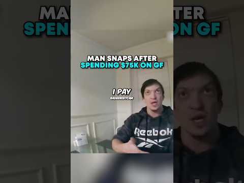 Man SNAPS after spending $75k on GF 🤯