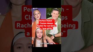 Clayton dumped Rachel because she wasn't a "gym girlie"?? - Perfect Match S3