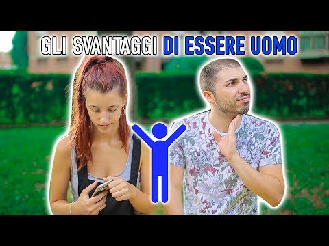 GLI SVANTAGGI DI ESSERE UOMO 👖