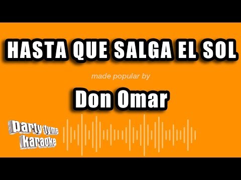 Don Omar – Hasta Que Salga El Sol (Versión Karaoke)