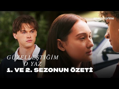 Güzelleştiğim O Yaz 1. ve 2. Sezon ÖZETİ | Prime Video Türkiye