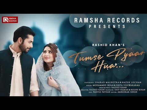 Mohammed Irfan & Ishita Vishwakarma | Tumse Pyaar Hua | Sharad Malhotra & Nazuk Lochan | Rashid Khan