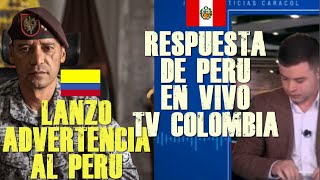 RESPUESTA DE PERU ANTE ADVERTENCIA DE FUERZA ARMADA DE COLOMBIA