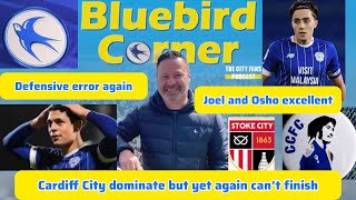 Cardiff City dominate but can’t finish/ defensive error again/ Joel and Osho excel 