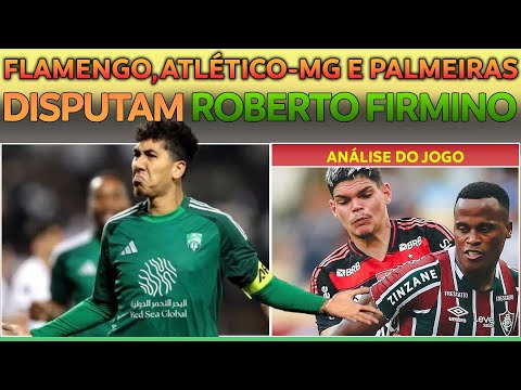 ANÁLISE DO JOGO: FLAMENGO EMPATA COM FLUMINENSE | PALMEIRAS E ATLÉTICO-MG DE OLHO EM ROBERTO FIRMINO