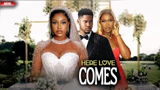 New Released Now (HERE COMES LOVE) - Uche Montana/Clinton Joshua/Chinenye Nnebe -  2025 Nig Movie