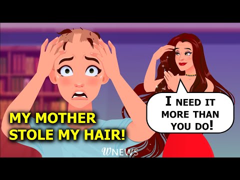 My mother stole my hair!