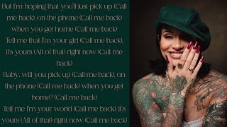 Kehlani ~ Call Me Back (feat. T-Pain & Lil Jon) ~ Lyrics