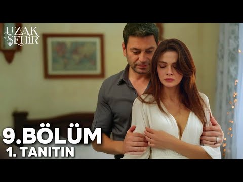 Uzak Şehir 9. Bölüm 1.Tanitin | "Alya, sen benim için çok değerlisin!"