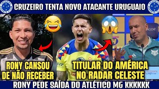 🚨💣 URGENTE! CRUZEIRO NEGOCIA COM ATACANTE URUGUAIO | RONY PROCESSA O ATLÉTICO MG KKK.