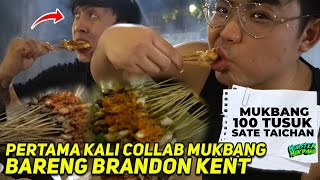 INI YG KALIAN MAU KAN ‼️ - MUKBANG SATE TAICHAN 100 TUSUK BARENG @BrandonKentEverything COK‼️