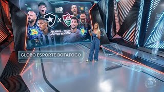 GLOBO ESPORTE BOTAFOGO/ AMANHÃ TEM BRASILEIRÃO. 