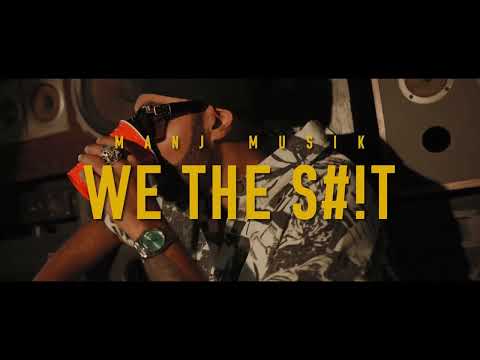 We The $h!T - Music Video | Manj Musik