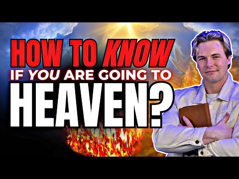 How Do I Know If I'm Going To Heaven??