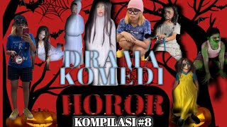 PART 8 | KOMPILASI DRAMA KOMEDI HOROR