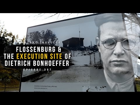 Flossenbürg & the Execution Site of Dietrich Bonhoeffer | History Traveler Episode 397