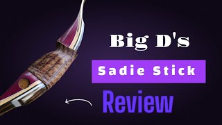 Big D's Sadie Stick Review