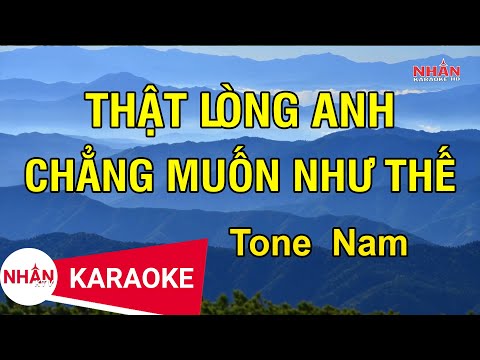 Karaoke Thật Lòng Anh Chẳng Muốn Như Thế Tone Nam | Nhan KTV ✔