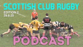 SCOTTISH CLUB RUGBY PODCAST 2025-2026 - EDITION 2 - 29.8.25