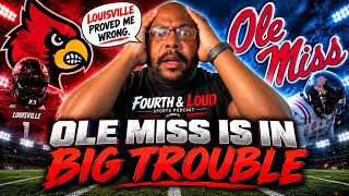 Louisville PROVED Me Wrong… Ole Miss Is in BIG TROUBLE! 😳