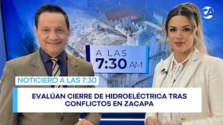 Evalúan cierre de hidroeléctrica tras conflictos en Zacapa #ALAS730AM (7/8/25)