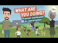 Exploring Present Continuous in Everyday Conversations