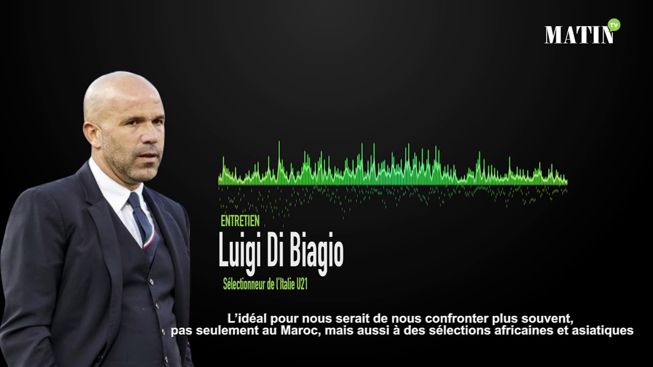 Luigi Di Biagio, sélectionneur de l’Italie U21 : "Le match face au Maroc est un test stimulant pour nous"