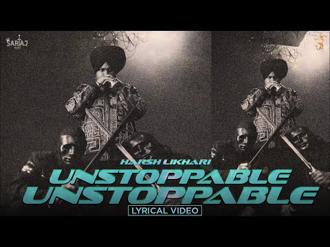 Unstoppable (LYRICAL VIDEO) HARSH LIKHARI|KAATER|THE KIDD|TEJI SANDHU LATEST PUNJABI SONG