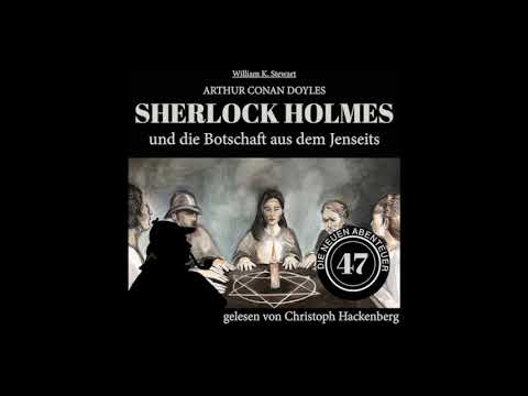 Die neuen Abenteuer 47: Sherlock Holmes und die Botschaft aus dem Jenseits (Komplettes Hörbuch)