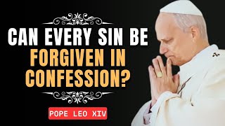 Confession Crisis: Why Every Priests CAN'T Absolve ALL Sins? | POPE LEO XIV
