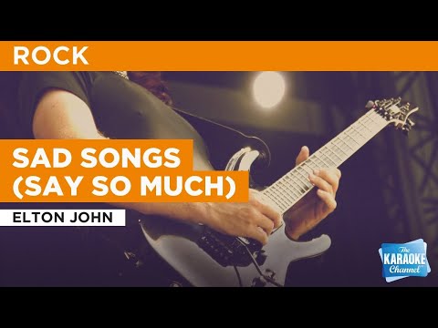 Sad Songs (Say So Much) : Elton John | Karaoke with Lyrics
