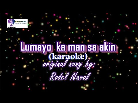 Lumayo Ka man sa akin by:Rodel Naval  (karaoke)