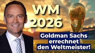 WM 2026 - Wer wird Fussballweltmeister? Goldman Sachs hat gerechnet