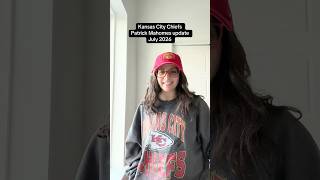 Kansas City Chiefs Patrick Mahomes update July 2026 #chiefs #patrickmahomes
