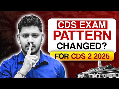 CDS 2 2025 Exam Pattern Changed? | New Pattern, Marking Scheme & Paper Format