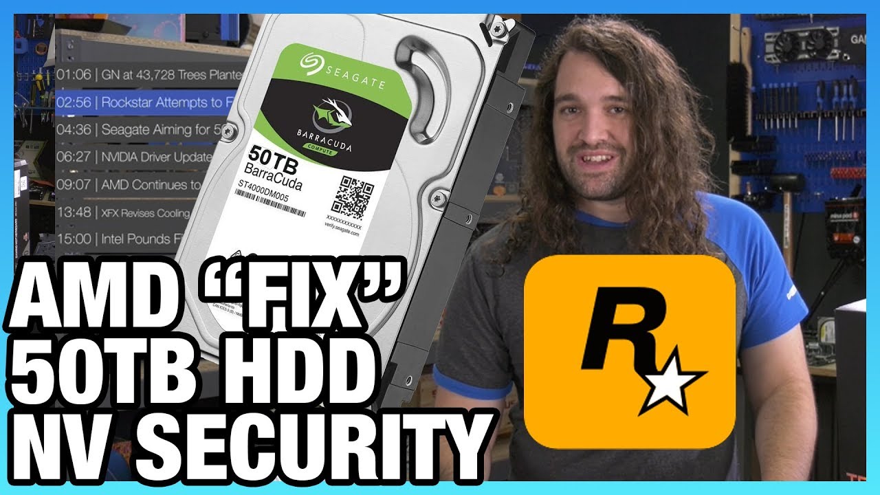HW News - Rockstar AMD Fix, NVIDIA Driver Security, & 50TB HDDs
