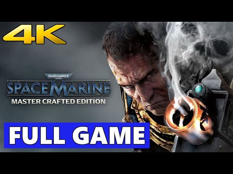 Warhammer 40,000: Space Marine Master Crafted Edition Full Walkthrough Gameplay - No Commentary 4K