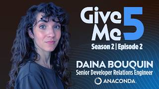 Give Me 5 Season 2, Episode 2: Daina Bouquin from Anaconda