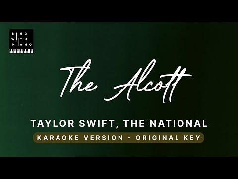 The Alcott – The Nationals, Taylor Swift (Original Key Karaoke) – Piano Instrumental Cover & Lyrics