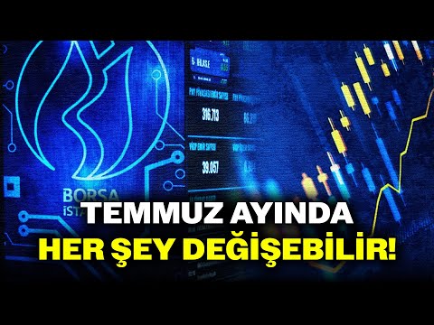 Borsa Yatırımcıları Bu Videoyu İzlesin: Uzman İsim Temmuz Ayını İşaret Etti!