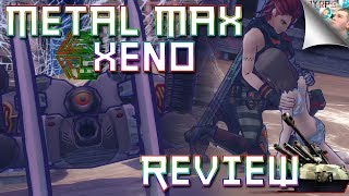 Metal Max Xeno Review (PS4) - The Most Addictive Thing You Can Buy For $39.99?
