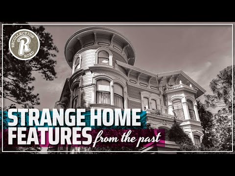 STRANGE Home Features… That Have Been Forgotten