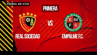 Real Sociedad vs Empalme F.C. | PRIMERA