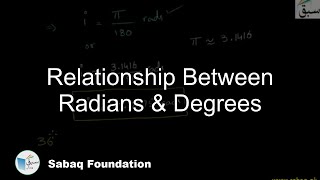Relationship Between Radians & Degrees.
